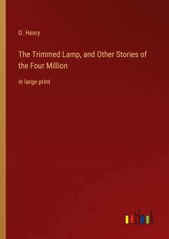 The Trimmed Lamp, and Other Stories of the Four Million