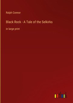Black Rock - A Tale of the Selkirks - Connor, Ralph