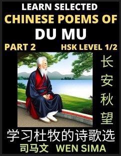 Chinese Poems of Du Mu (Part 2)- Understand Mandarin Language, China's history & Traditional Culture, Essential Book for Beginners (HSK Level 1/2) to Self-learn Chinese Poetry of Tang Dynasty, Simplified Characters, Easy Vocabulary Lessons, Pinyin & Engli - Sima, Wen