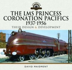 The LMS Princess Coronation Pacifics, 1937-1956 - Maidment, David