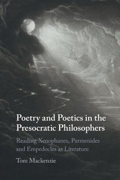 Poetry and Poetics in the Presocratic Philosophers - Mackenzie, Tom (University College London)