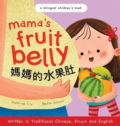 Mama's Fruit Belly - Written in Traditional Chinese, Pinyin, and English - Liu, Katrina
