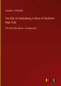 The Star of Gettysburg; A Story of Southern High Tide