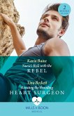 Nurse's Risk With The Rebel / Resisting The Brooding Heart Surgeon - 2 Books in 1