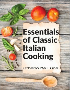 Essentials of Classic Italian Cooking - Urbano de Luca