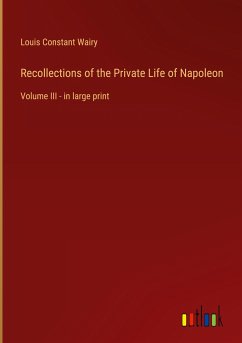 Recollections of the Private Life of Napoleon