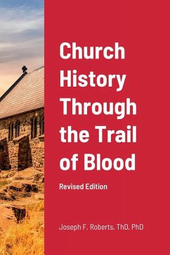 Church History Through the Trail of Blood - Roberts, Joseph