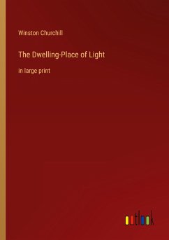 The Dwelling-Place of Light - Churchill, Winston