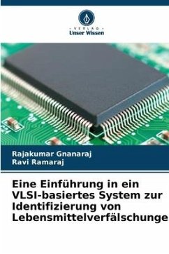 Eine Einführung in ein VLSI-basiertes System zur Identifizierung von Lebensmittelverfälschungen - Gnanaraj, Rajakumar;Ramaraj, Ravi