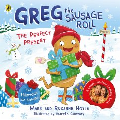 Greg the Sausage Roll: The Perfect Present - Hoyle, Mark; Hoyle, Roxanne