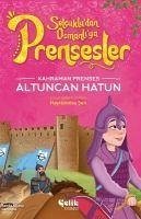 Kahraman Prenses - Altuncan Hatun - Sen, Hayrünnisa