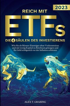 Reich mit ETFs - Die 4 Säulen des Investierens - Grabing, Alex T.