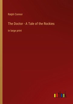 The Doctor - A Tale of the Rockies - Connor, Ralph