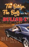 The Badge, the Balls & the Bullsh-t