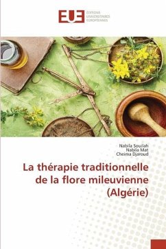 La thérapie traditionnelle de la flore mileuvienne (Algérie) - Souilah, Nabila;Mat, Nabila;Djaroud, Cheima