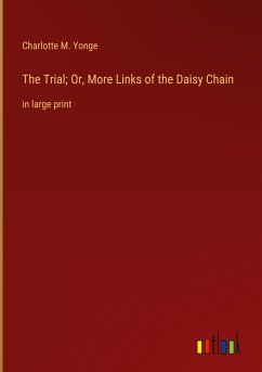 The Trial; Or, More Links of the Daisy Chain