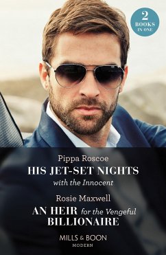 His Jet-Set Nights With The Innocent / An Heir For The Vengeful Billionaire - 2 Books in 1 - Roscoe, Pippa; Maxwell, Rosie
