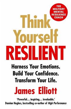 Think Yourself Resilient - Elliott, James