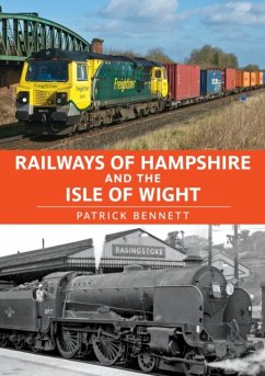 Railways of Hampshire and the Isle of Wight - Bennett, Patrick