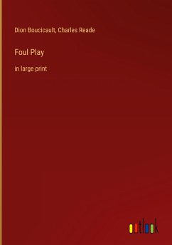 Foul Play - Boucicault, Dion; Reade, Charles