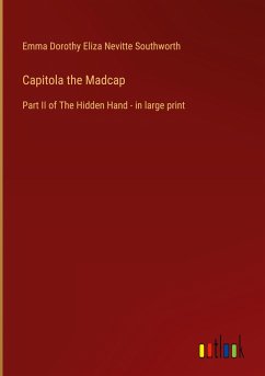 Capitola the Madcap - Southworth, Emma Dorothy Eliza Nevitte