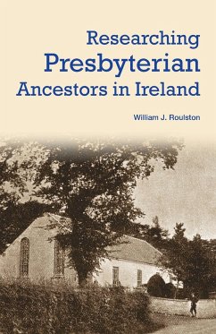 Researching Presbyterian Ancestors in Ireland - Roulston, William