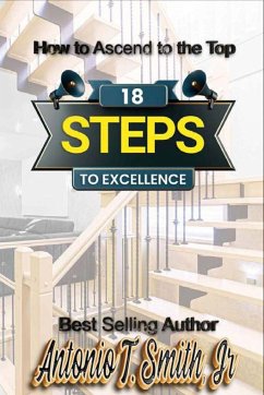 18 Steps to Excellence - Smith, Jr Antonio T