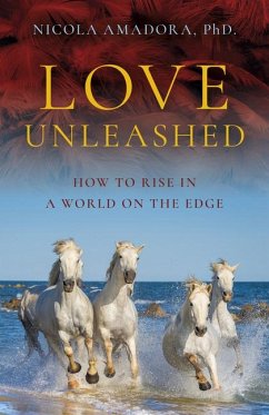 Love Unleashed - PhD., Nicola Amadora,