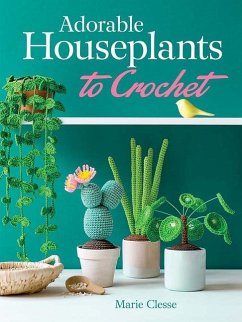 Adorable Houseplants to Crochet - Clesse, Marie