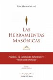 Las herramientas masónicas : análisis, su significado simbólico y valor hermenéutico