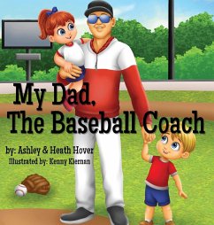 My Dad, The Baseball Coach - Hover, Ashley; Hover, Heath