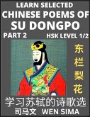 Chinese Poems of Su Songpo (Part 2)- Essential Book for Beginners (HSK Level 1/2) to Self-learn Chinese Poetry of Su Shi with Simplified Characters, Easy Vocabulary Lessons, Pinyin & English, Understand Mandarin Language, China's history & Traditional Cul