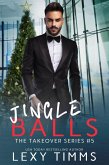 Jingle Balls (The Takeover Series, #5) (eBook, ePUB)