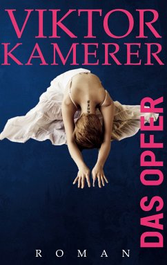 Das Opfer (eBook, ePUB) - Kamerer, Viktor