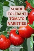 Shade Tolerant Tomato Varieties: 28 varieties, 7 tips and motivation for growing in the shade (eBook, ePUB) Shade Tolerant Tomato Varieties: 28 varieties, 7 tips and motivation for growing in the shade (eBook, ePUB)