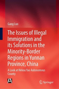 The Issues of Illegal Immigration and its Solutions in the Minority-Border Regions in Yunnan Province, China (eBook, PDF) - Luo, Gang