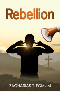 Rebellion (Practical Helps in Sanctification, #14) (eBook, ePUB) - Fomum, Zacharias Tanee