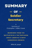 Summary of Soldier Secretary by Christopher C. Miller: Warnings from the Battlefield & the Pentagon about America's Most Dangerous Enemies (eBook, ePUB)