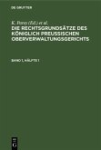 Die Rechtsgrundsätze des Königlich Preussischen Oberverwaltungsgerichts. Band 1, Hälfte 1 (eBook, PDF)