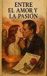Entre el Amor Y la Pasión (1) (eBook,... - Bild 1
