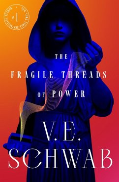 The Fragile Threads of Power (eBook, ePUB) - Schwab, V. E.