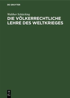 Die völkerrechtliche Lehre des Weltkrieges (eBook, PDF) - Schücking, Walther