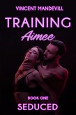 Training Aimee: Seduced (eBook, ePUB) Training Aimee: Seduced (eBook, ePUB)