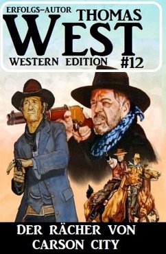 ¿Der Rächer von Carson City: Thomas West Western Edition 12 (eBook, ePUB) - West, Thomas