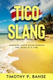 Tico Slang: Costa Rican Spanish One Word at a Time (eBook, ePUB)