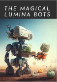 The Magical Lumina Bots (Lumina Kingdom, #1) (eBook, ePUB)