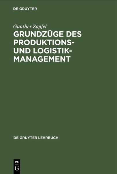 Grundzüge des Produktions- und Logistikmanagement (eBook, PDF) Grundzüge des Produktions- und Logistikmanagement (eBook, PDF)