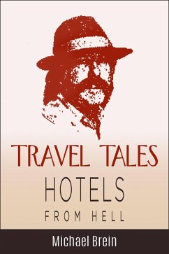 Travel Tales: Hotels from Hell (True Travel Tales) (eBook, ePUB) - Brein, Michael