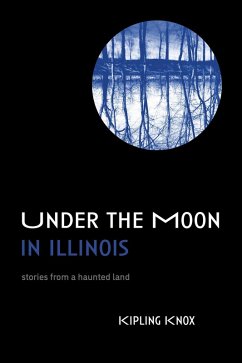 Under the Moon in Illinois (eBook, ePUB) - Knox, Kipling