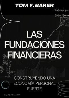 Las Fundaciones Financieras: Construyendo una Economía Personal Fuerte [Libro en Español/Spanish Book] (Money Matters) (eBook, ePUB) - Baker, Tom Y.